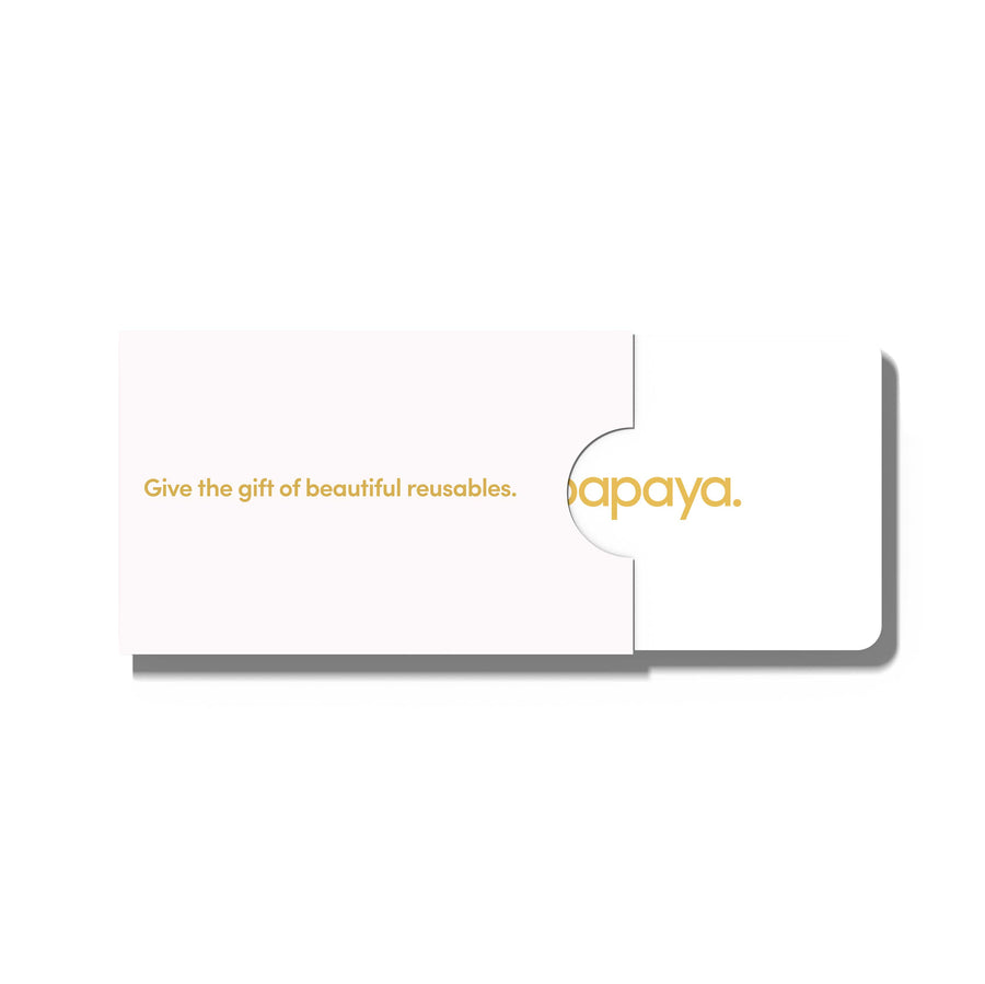Papaya gift card in card holder that says give the gift of beautiful reusables